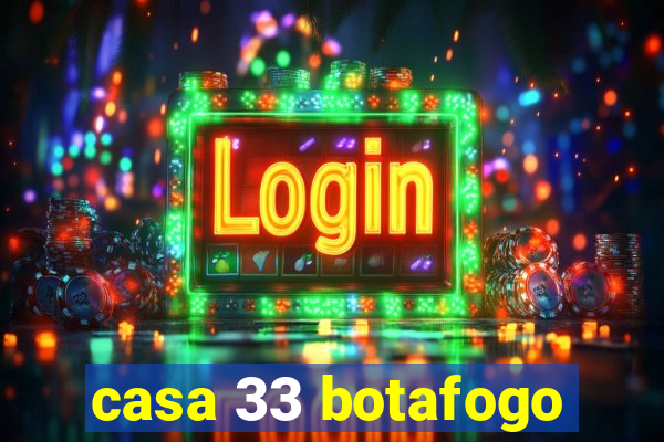 casa 33 botafogo